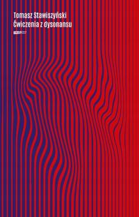 Ćwiczenia z dysonansu - Tomasz Stawiszyński