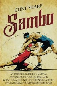 Sharp, Clint Sambo: An Essential Guide to a Martial Art Similar to Judo, Ji