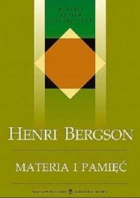 Henri Bergson - Materia i pamięć