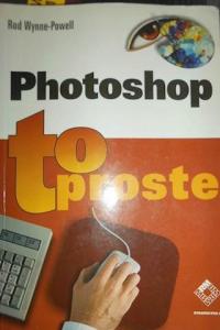 Photoshop to proste - R Wynne-Powell