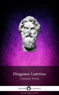 Complete Works of Diogenes Laertius... - ebook