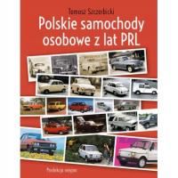 Polskie samochody osobowe z lat PRL Tomasz Szczerbicki