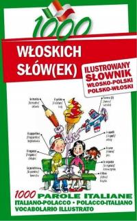 1000 Włoskich Słów(ek) Ilustrowany Słownik Polsko - Włoski Włosko - Polski