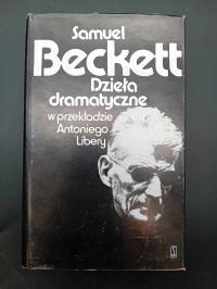 Samuel Beckett Dzieła dramatyczne w przekładzie Antoniego Libery