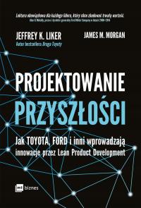 Projektowanie przyszłości, Liker, Morgan