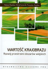 WARTOŚĆ KRAJOBRAZU ROZWÓJ PRZESTRZENI OBSZARÓW WIEJSKICH