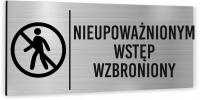 Tabliczka informacyjna NIEUPOWAŻNIONYM WSTĘP WZBRONIONY Piktogram Aluminium