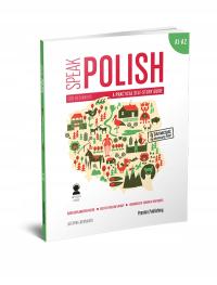 Speak Polish. A practical self-study guide 1