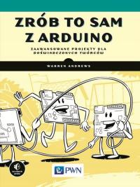 Сделай сам с Arduino. Продвинутые проекты для d