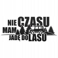 NIE MAM CZASU JADĘ DO LASU - naklejka odblaskowa