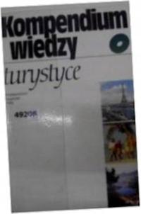 Kompendium wiedzy o turystyce - Praca zbiorowa