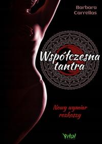 WSPÓŁCZESNA TANTRA wymiar rozkoszy / CARRELLAS