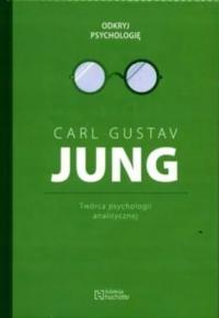 Carl Gustav Jung Twórca psychologii analitycznej