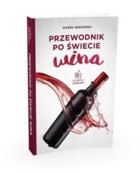 Przewodnik po świecie wina Marek Rekowski