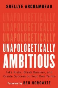 Unapologetically Ambitious: Take Risks, Break