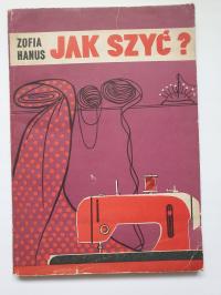 Z. Hanus: Jak szyć?