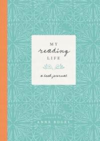 My Reading Life: A Book Journal Anne Bogel