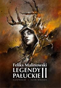 LEGENDY PAŁUCKIE II, Feliks Malinowski