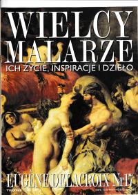 WIELCY MALARZE ICH ŻYCIE INSPIRACJE I DZIEŁO EUGENE DELACROIX NR 17