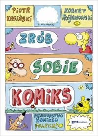 Zrób sobie komiks - Piotr Kasiński, Robert Trojanowski