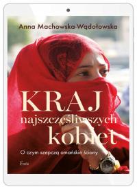 Kraj najszczęśliwszych kobiet. O czym szepczą omańskie ściany