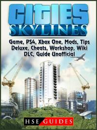 Cities Skylines Game, PS4, Xbox One, Mods, Tips, D