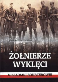 Żołnierze wyklęci Joanna Wieliczka-Szarkowa