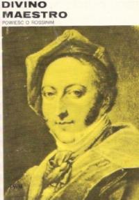 DIVINO MAESTRO powieść o Rossinim Arnaldo Fraccaroli