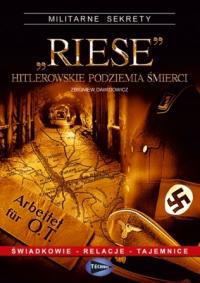 .Riese. Hitlerowskie podziemia śmierci Zbigniew Dawidowicz