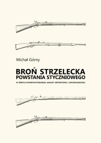 Broń strzelecka powstania styczniowego w świetle interdyscyplinarnej