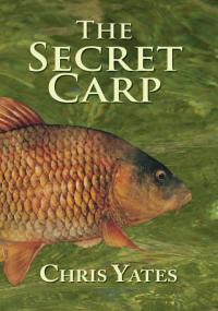 Secret Carp - Yates, Chris EBOOK