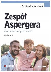 Zespół Aspergera Zrozumieć, aby uzdrowić Wydanie 2