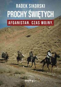 Prochy świętych. Afganistan czas wojny - Radek Sikorski (e-book)