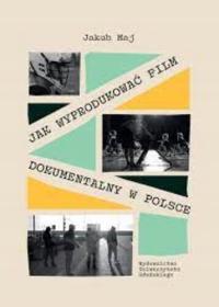 Jak wyprodukować film dokumentalny w Polsce