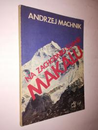NA ZACHODNIEJ ŚCIANIE MAKALU - Andrzej Machnik