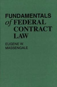 Fundamentals of Federal Contract Law EUGENE MASSENGALE