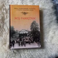 Anna Stanisławowa Potocka z Rymanowa, z Działyński ostatnia. Mój pamiętnik