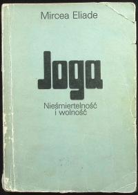 Joga Nieśmiertelność i wolność Mircea Eliade