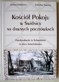 Kościół Pokoju w Świdnicy na dawnych pocztówkach - A. Dobkiewicz S. Nowotny