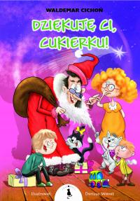 Dziękuję Ci, Cukierku! Waldemar Cichoń cz.6 Kot Cukierek op. miękka