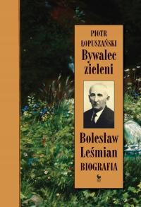 Bywalec zieleni - Piotr Łopuszański | Ebook