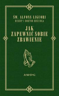 Jak zapewnić sobie zbawienie św. Liguori REPRINT