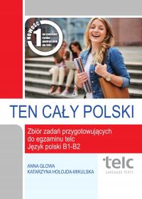 TEN CAŁY POLSKI. Zbiór zadań przygotowujących do egzaminu telc. Język