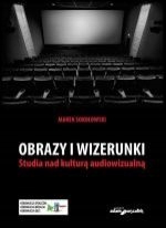 OBRAZY I WIZERUNKI STUDIA NAD KULTURĄ AUDIOWIZUALN