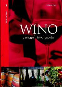 Wino z winogron i innych owoców