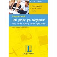 JAK PISAĆ PO ROSYJSKU LANGENSCHEIDT Praca zbiorowa