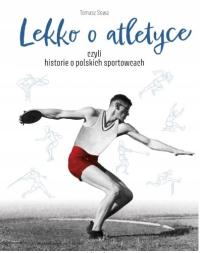 LEKKO O ATLETYCE historie o polskich sportowcach