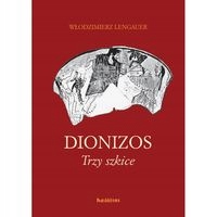 LENGAUER DIONIZOS TRZY SZKICE