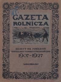 Gazeta Rolnicza 24-25/1927 Jubileusz Centralnego Towarzystwa Rolniczego