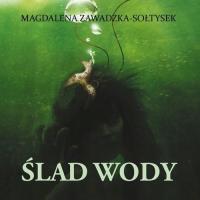 Audiobook | Ślad wody - Magdalena Zawadzka-Sołtysek